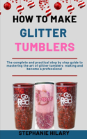 How To Make Glitter Tumblers