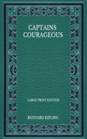 Captains Courageous - Large Print Edition