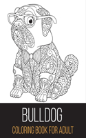 Bulldog coloring book for adult: dog coloring books for adults relaxation 2021