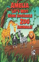 Amelia Let's Meet Some Adorable Zoo Animals!