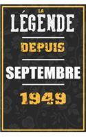 La Légende Depuis SEPTEMBRE 1949: cahier / carnet Cadeaux drôles et idées cadeaux drôles POUR 1949 Anniversaire, 110 Pages, 15CMx23CM, Couverture souple,71 Cadeau Anniversaire 71 ans