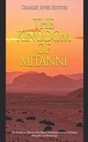 Kingdom of Mitanni: The Mysterious History of the Short-Lived Mesopotamian Civilization during the Late Bronze Age