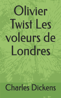 Olivier Twist Les voleurs de Londres