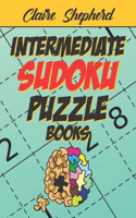 Intermediate Sudoku Puzzle Books: Sudoku Puzzle Books Intermediate, Medium Sudoku Puzzle Books for Adults Large Print, Sudoku Puzzles Book for Adults with Solutions