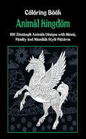 Animal Kingdom - Coloring Book - 100 Zentangle Animals Designs with Henna, Paisley and Mandala Style Patterns