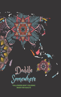 Doddle Somewhere: "HALLOWEEN BOO" Coloring Book for Adults, Large Print, Carving Pumpkin, Trick or Treating, Playing Prank, Ability to Relax, Brain Experiences Relief