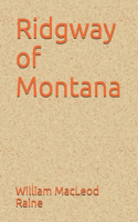 Ridgway of Montana