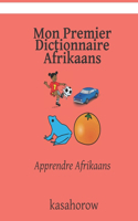 Mon Premier Dictionnaire Afrikaans: Apprendre Afrikaans(10 Afrikaans Kasahorow)