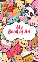 My Book Of Art!: Creative Activity Book. Draw, Color, Art, Adventure, Nature, Animals. 80 Pages. Activities For Kids Ages4+