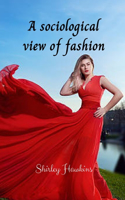 A sociological view of fashion