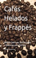 Cafés Helados y Frappés