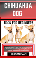 Chihuahua Dog Book for Beginners