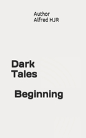 Dark Tales The Beginning