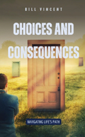 Choices and Consequences