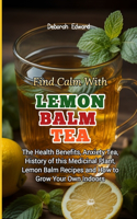 Find Calm With Lemon Balm Tea