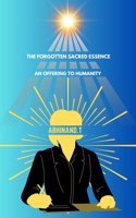 The Forgotten Sacred Essence: An Offering to Humanity