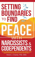 Setting Boundaries to Find Peace with Narcissists & Codependents
