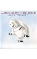 Albert Le Blanc to the Rescue