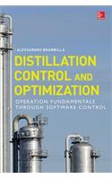 Distillation Control & Optimization: Operation Fundamentals through Software Control