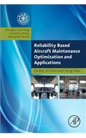 Reliability Based Aircraft Maintenance Optimization and Applications