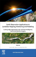 Earth Observation Applications to Landslide Mapping, Monitoring and Modeling: Cutting-Edge Approaches with Artificial Intelligence, Aerial and Satellite Imagery