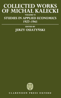 Collected Works of Michal Kalecki: Volume VI: Studies in Applied Economics 1927-1941: Volume VI: Studies in Applied Economics 1927-1941