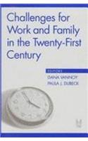 Challenges for Work and Family in the Twenty-First Century