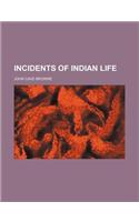 Incidents of Indian Life