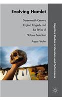 Evolving Hamlet: Seventeenth-Century English Tragedy and the Ethics of Natural Selection