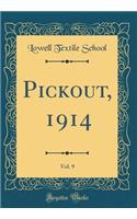 Pickout, 1914, Vol. 9 (Classic Reprint)