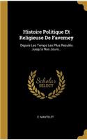 Histoire Politique Et Religieuse De Faverney