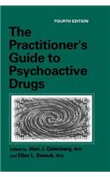 The Practitioner’s Guide to Psychoactive Drugs