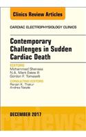 Contemporary Challenges in Sudden Cardiac Death, an Issue of Cardiac Electrophysiology Clinics