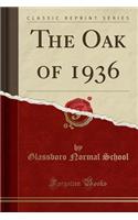 The Oak of 1936 (Classic Reprint)