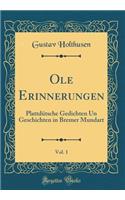 OLE Erinnerungen, Vol. 1: Plattdï¿½tsche Gedichten Un Geschichten in Bremer Mundart (Classic Reprint): Plattdï¿½tsche Gedichten Un Geschichten in Bremer Mundart (Classic Reprint)