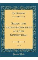 Sagen und Sagengeschichten aus dem Simmenthal, Vol. 1 (Classic Reprint)