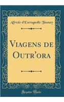 Viagens de Outr'ora (Classic Reprint)