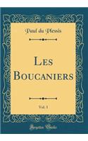 Les Boucaniers, Vol. 3 (Classic Reprint)