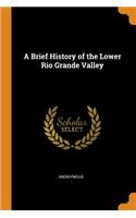 Brief History of the Lower Rio Grande Valley