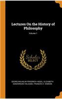 Lectures on the History of Philosophy; Volume 1