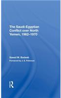 The Saudiegyptian Conflict Over North Yemen, 19621970