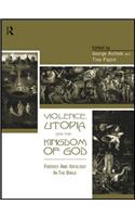 Violence, Utopia and the Kingdom of God
