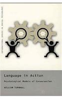 Language in Action: Psychological Models of Conversation(International Series in Social Psychology)