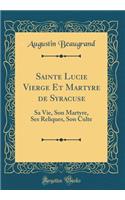 Sainte Lucie Vierge Et Martyre de Syracuse