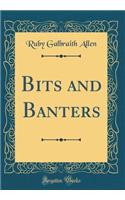 Bits and Banters (Classic Reprint)