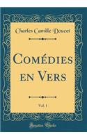 Comédies en Vers, Vol. 1 (Classic Reprint)