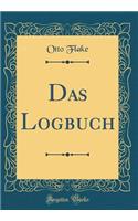 Das Logbuch (Classic Reprint)