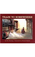 Train to Somewhere