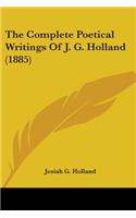 The Complete Poetical Writings Of J. G. Holland (1885): (English)