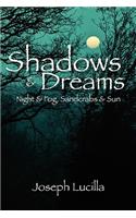 Shadows and Dreams